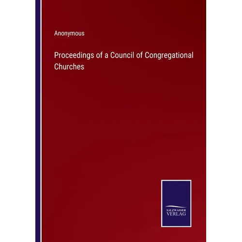 Proceedings of a Council of Congregational Churches