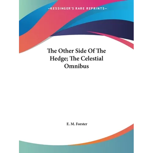 The Other Side Of The Hedge; The Celestial Omnibus