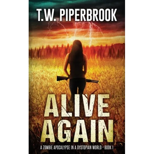 Alive Again: A Zombie Apocalypse in a Dystopian World