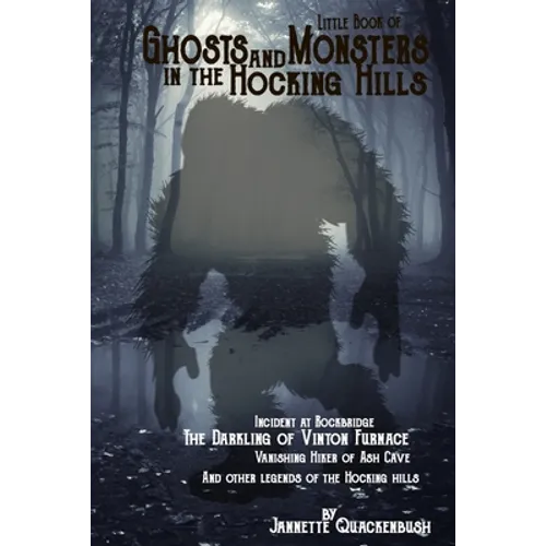Little Book of Ghosts and Monsters in the Hocking Hills