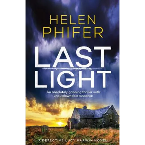 Last Light: An absolutely gripping thriller with unputdownable suspense
