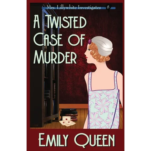 A Twisted Case of Murder: A 1920's Murder Mystery