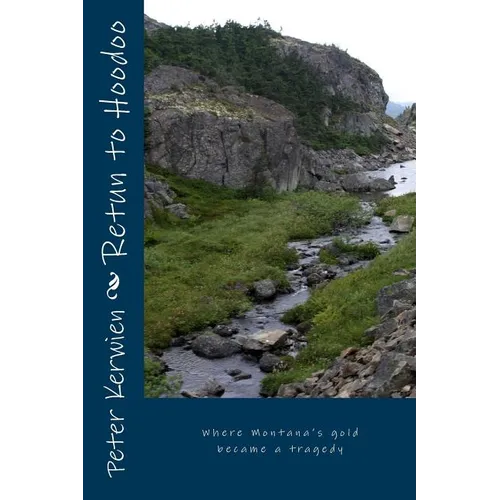 Return to Hoodoo Valley: Escaping Montana's gold