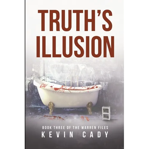 Truth's Illusion: Book Three of The Warren Files
