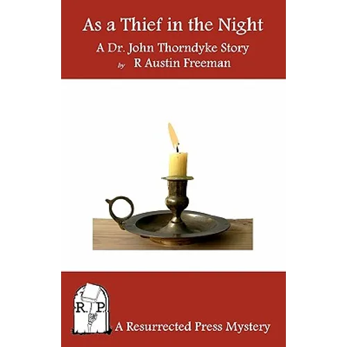 As a Thief in the Night: A Dr. John Thorndyke Story