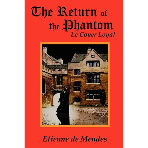 The Return of the Phantom: Le Couer Loyal