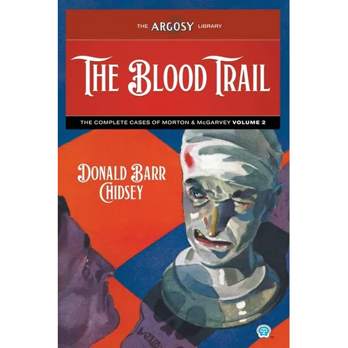 The Blood Trail: The Complete Cases of Morton & McGarvey, Volume 2