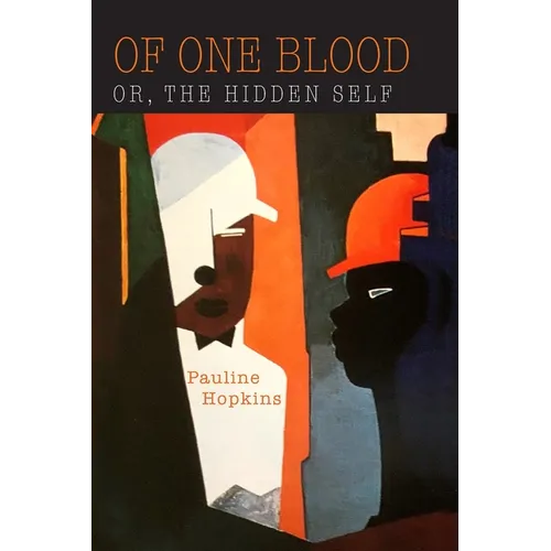 Of One Blood: Or, the Hidden Self
