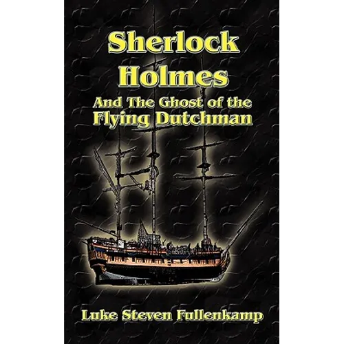 Sherlock Holmes and the Ghost of the Flying Dutchman