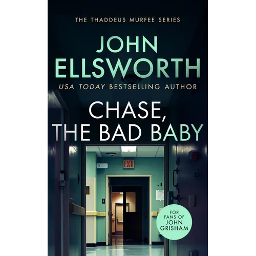 Chase, the Bad Baby: A Page-Turning Legal Thriller