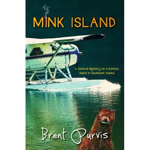 Mink Island: A Comical Mystery on a Remote Island in Southeast Alaska