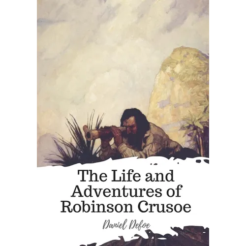 The Life and Adventures of Robinson Crusoe