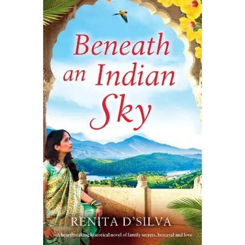 Beneath an Indian Sky: A heartbreaking historical novel of family secrets, betrayal and love