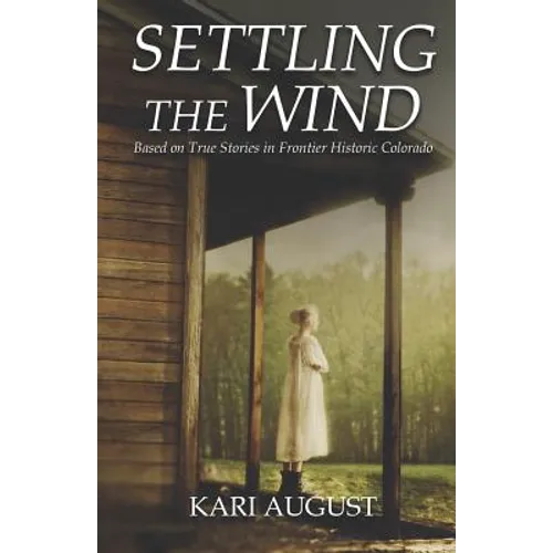 Settling The Wind: A Frontier Historic Colorado Story