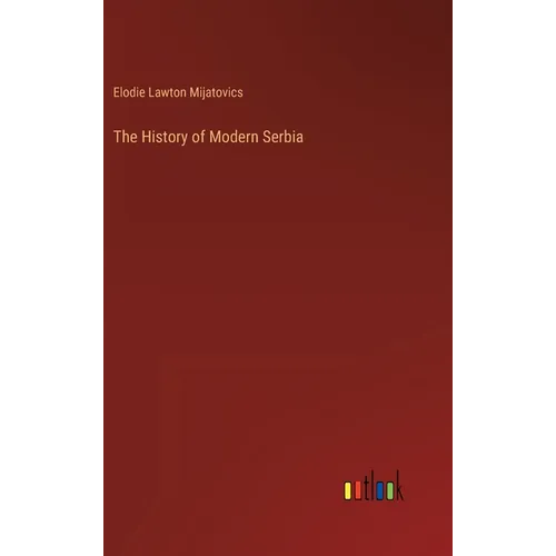 The History of Modern Serbia