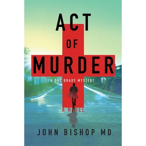 Act of Murder: A Medical Thriller