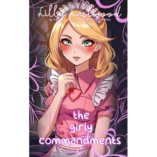 The Girly Commandments: Transgender Transformation and Crossdressing Romance