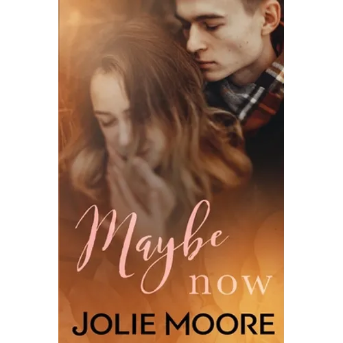Maybe Now