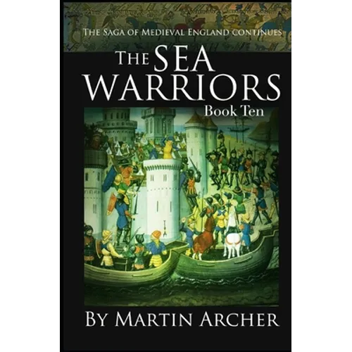 Sea Warriors: An Action-packed Saga of Medieval England