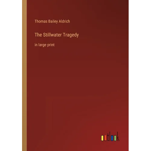The Stillwater Tragedy: in large print