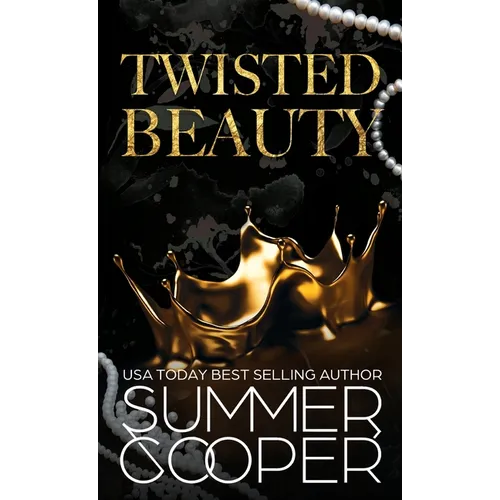 Twisted Beauty: A Billionaire Bully Dark Romance (Hardback)