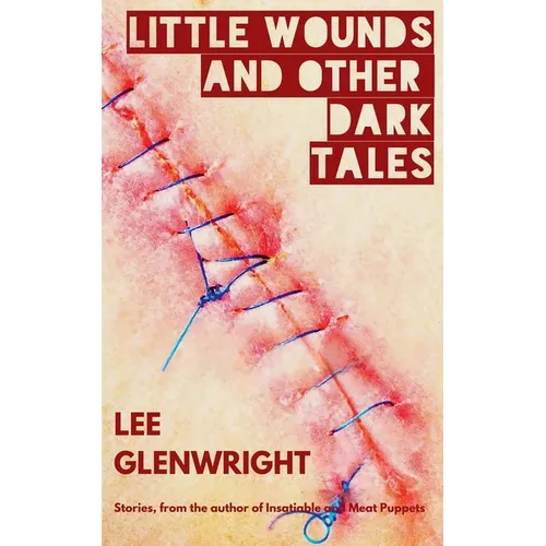 Little Wounds and Other Dark Tales