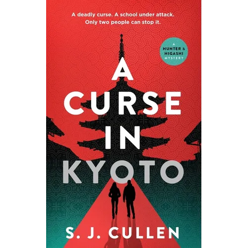 A Curse in Kyoto: The First Hunter & Higashi Mystery