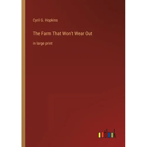 The Farm That Won't Wear Out: in large print