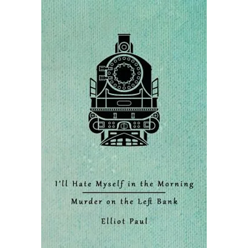 I'll Hate Myself in the Morning / Murder on the Left Bank (Homer Evans Mysteries)