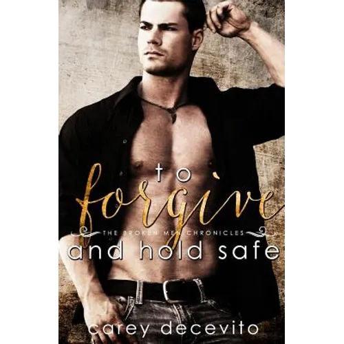 To Forgive & Hold Safe
