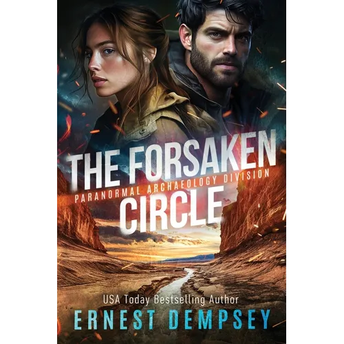 The Forsaken Circle: A Paranormal Archaeology Thriller