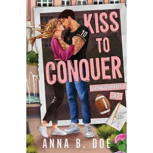 Kiss To Conquer: An Enemies-to-Lovers Sports Romance