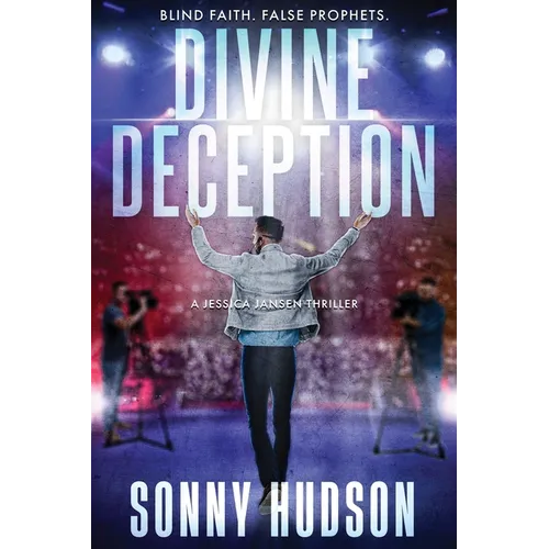 Divine Deception: Blind Faith. False Prophets.