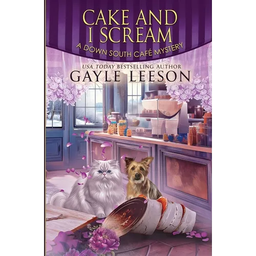 Cake and I Scream: A Down South Cafe Mystery