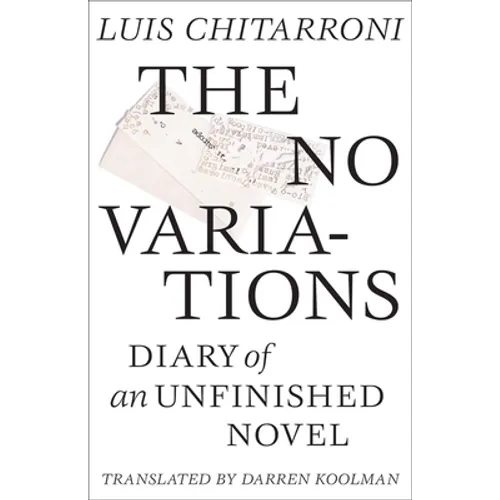 No Variations: Journal of an Unfinished Novel