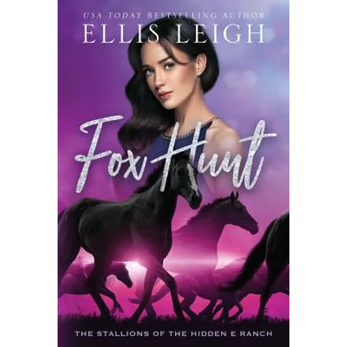 Fox Hunt: The Stallions Of The Hidden E Ranch
