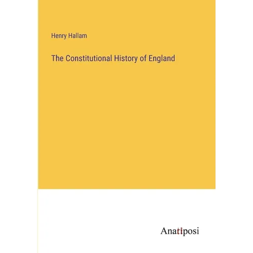 The Constitutional History of England