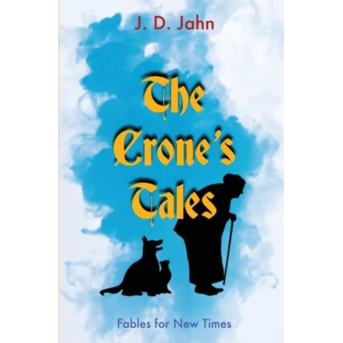 The Crone's Tales: Fables for New Times