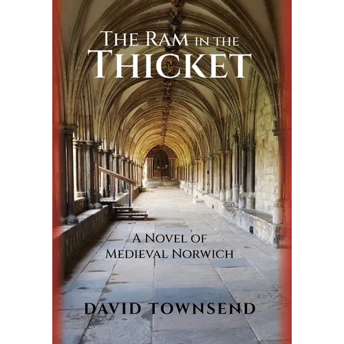 The Ram in the Thicket: A Novel of Medieval Norwich