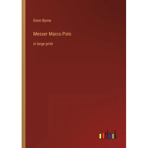 Messer Marco Polo: in large print