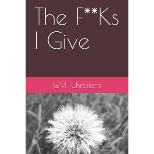 The F**Ks I Give