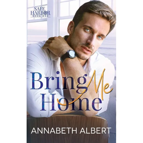 Bring Me Home: A Dad's Best Friend Small Town MM Romance