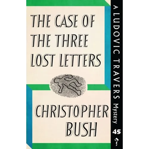 The Case of the Three Lost Letters: A Ludovic Travers Mystery