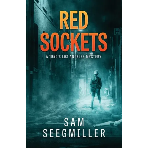 Red Sockets: A 1950's Los Angeles Mystery