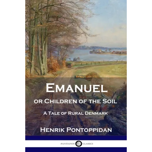 Emanuel or Children of the Soil: A Tale of Rural Denmark