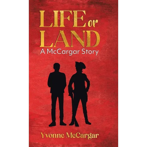 Life or Land: A McCargar Story