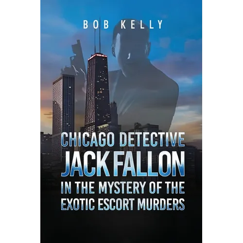 Chicago Detective Jack Fallon in the Mystery of the Exotic Escort Murders