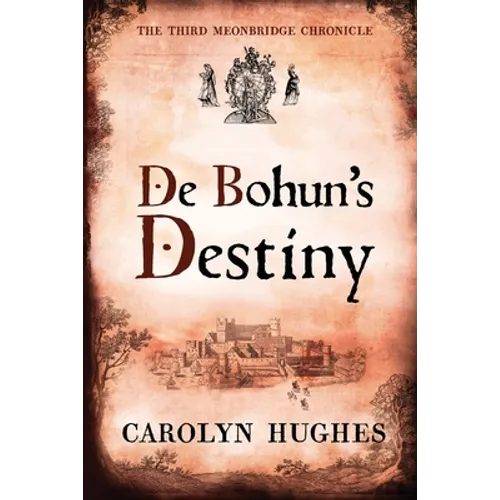 De Bohun's Destiny: The Third Meonbridge Chronicle