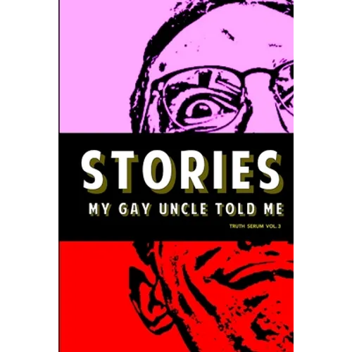 Stories My Gay Uncle Told Me