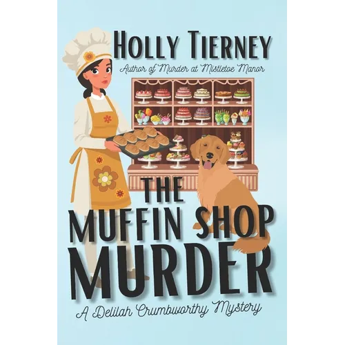 The Muffin Shop Murder: A Delilah Crumbworthy Mystery